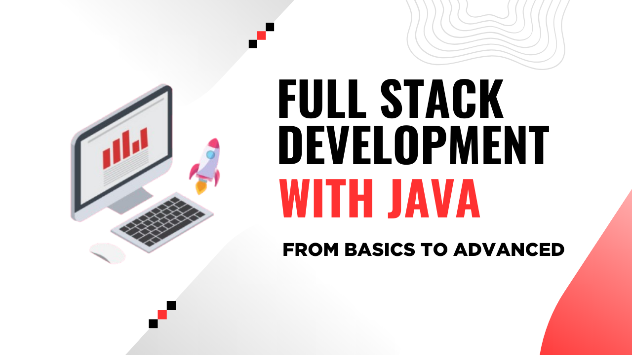 Full-Stack Development with Java: From Beginner to Advanced – NXT SKILLS
