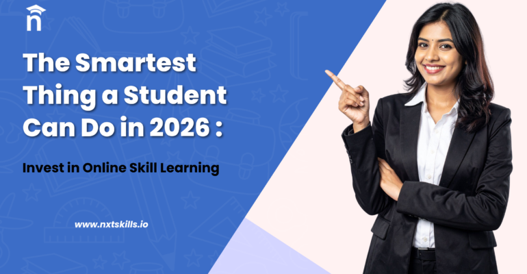 Student investing in online skill learning in 2026 through NXT SKILLS courses