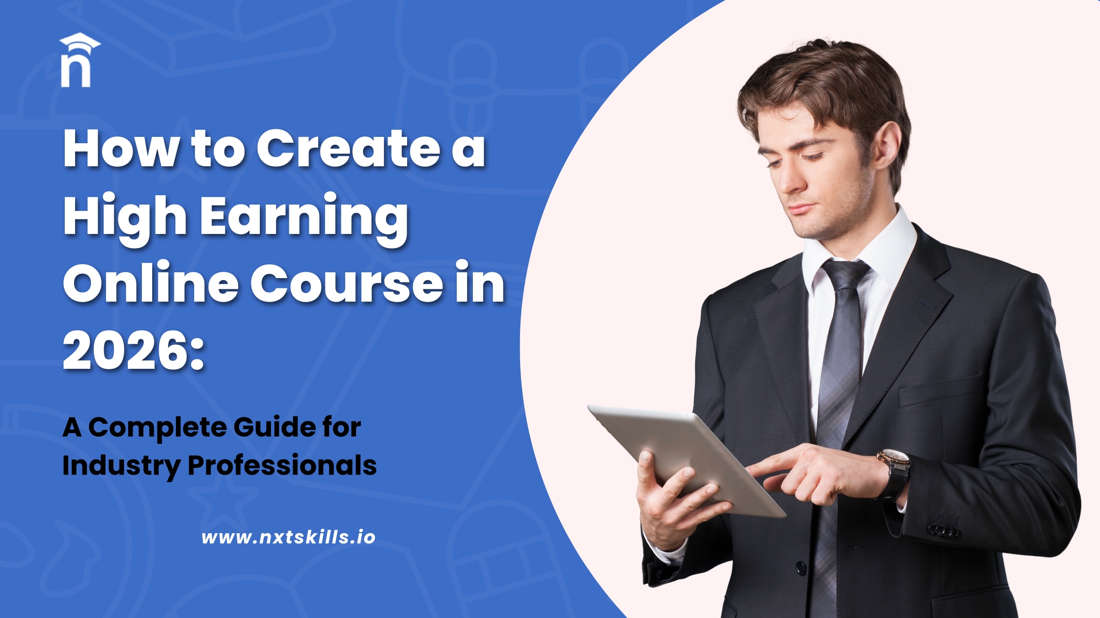 Industry professional using a tablet while planning and creating a high-earning online course in 2026 through NXT SKILLS.